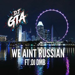 Dmb & Gta - We Aint Russian