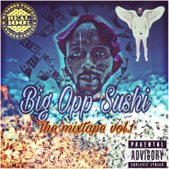 Big Opp Sushi - On That Shit (BigOppSushiMixtape)