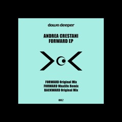 Premiere: Andrea Crestani - Forward (Waxlife Remix) [Down Deeper]