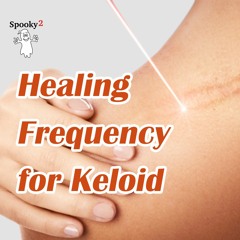 Healing Frequency For Keloid - Spooky2 Rife Frequency Healing