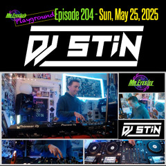 Playground Episode 204 w DJ Stin - May 25, 2025