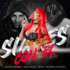 Arcangel, Sech - Sigues Con El (DJ Jesus Olivera Remix)