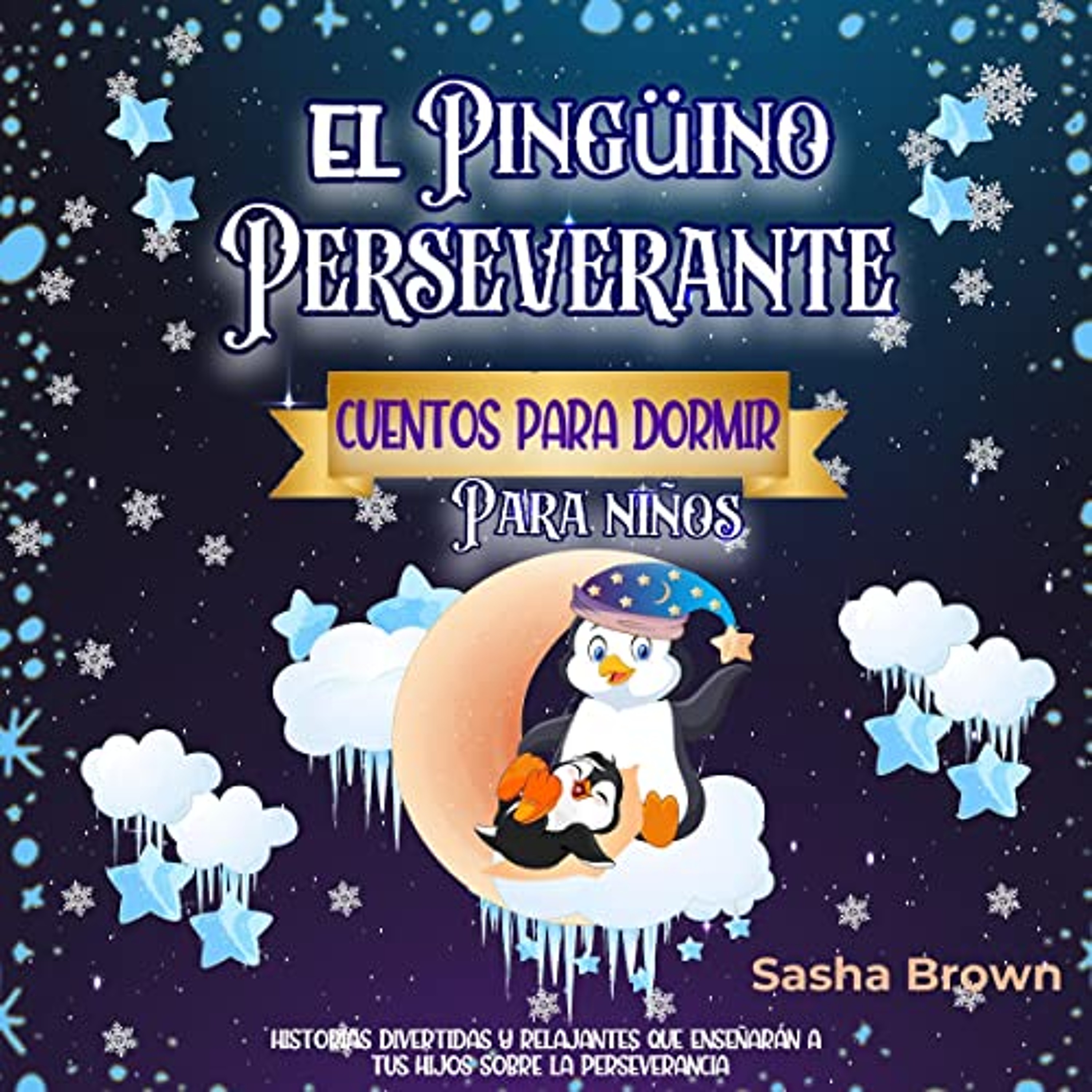 El Pingüino Perseverante [The Persevering Penguin] (Audiolibro) | Prueba Gratis