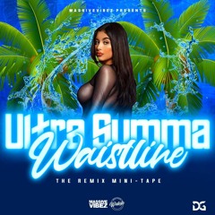 Ultra Summa Waistline(The Mini- Remixtape )