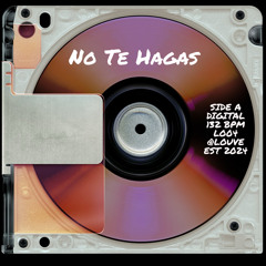 No Te Hagas