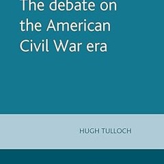 get [PDF] The debate on the American Civil War era (Issues in Historiography)
