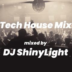 DJ ShinyLight - Tech House Mix 2025