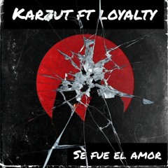Se fue el amor  - Karzut Ft. LoyaltyCode (Prod.by Chinoski).m4a