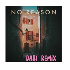 No Reason- DABI remix