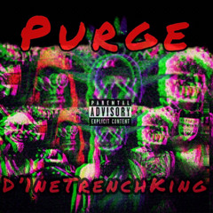 D’1neTrenchKing - Purge [KnockinStudioMix&Mastered].mp3