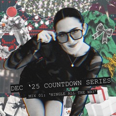 Ning-Ning - DEC '25 COUNTDOWN MIX SERIES: 01 - 'Ningle All The Way'