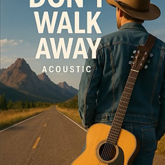 Don't walkaway