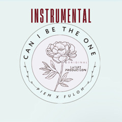 CAN I BE THE ONE (Instrumental) - LATIPZ BEATS -