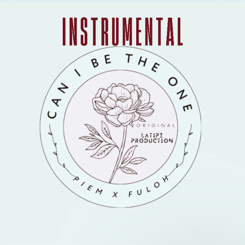 CAN I BE THE ONE (Instrumental) - LATIPZ BEATS -