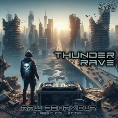 Raw Behaviour - Thunder Rave [HKRV-029A]