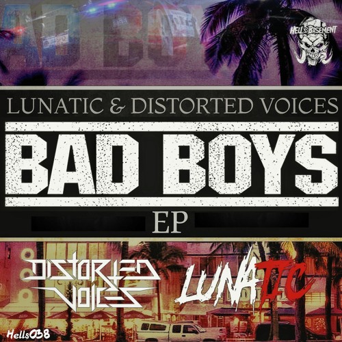 Lunatic & Distorted Voices - Bad Boys (Preview)