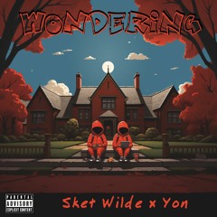 Wondering - Sket Wilde X Yon