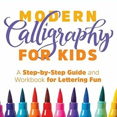 [READ] [EPUB KINDLE PDF EBOOK] Modern Calligraphy for Kids: A Step-by-Step Guide and Workbook for Le