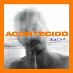 BARGO - Acontecido