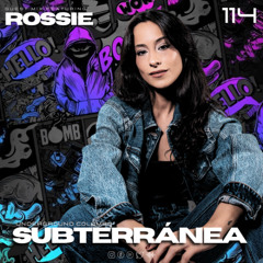 Subterránea Podcast - ROSSIE | EP #114
