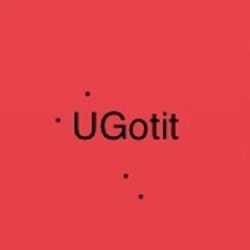 Stream UGotit by Raymond Whetstone