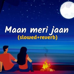 Maan meri jaan (slowed+reverb)