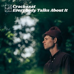 Premiere: Crackazat - Everybody Talks About It (Cody Currie Remix) [Freerange Records]