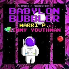 Babylon Bubbler - Warri P X Jimmy Youthman