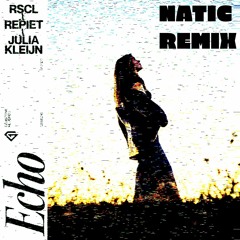 RSCL, Repiet & Julia Kleijn - Echo (NATIC Remix)[FREE DL]