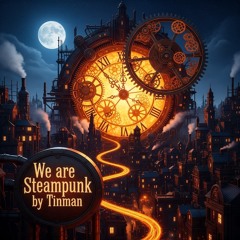 We Are Steampunk