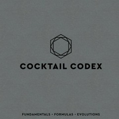 $PDF$/READ Cocktail Codex: Fundamentals, Formulas, Evolutions [A Cocktail Recipe Book]