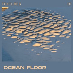 Textures 01 | Ocean Floor (live)