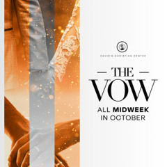 Midweek Service | The Vow III | Mainland