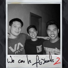 We Can Be F(r)iends 2