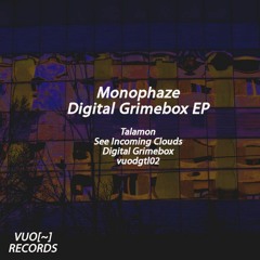 Premiere: Monophaze "Digital Grimebox" - Vuo Records