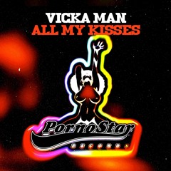 All My Kisses (feat. Vicka Man)