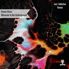 Hasan Ghazi - Welcome to the Underground (Vellichor Remix)