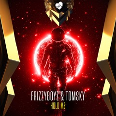 Frizzyboyz & Tomsky - Hold Me