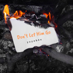 Don’t Let him go (official audio)