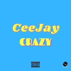 Cee Jay - Crazy