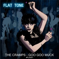 The Cramps - Goo Goo Muck (Flat Tone ReMix)