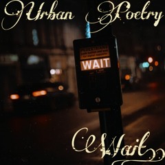 Urban Poetry Wait..