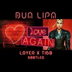 Dua Lipa - Love Again (Layer X Tibo Bootleg)