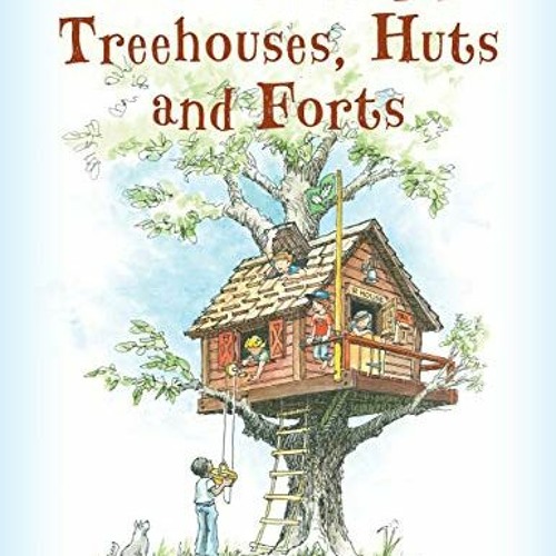 download EBOOK 📭 How to Build Treehouses, Huts and Forts by  David Stiles EBOOK EPUB