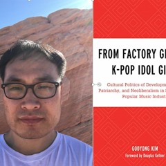 Gooyong Kim on Economics, Gender, and Soft Power of K-Pop