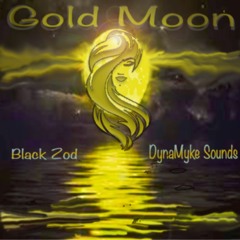 Black Zod / DynaMyke - Gold Moon (Radio Edit)