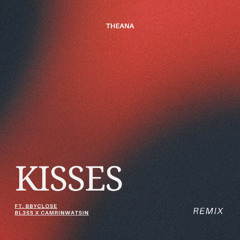 BL3SS x CamrinWatsin - Kisses ft. bbyclose (Theana Remix)