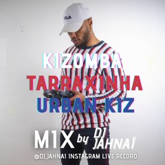 MIX Kizomba Tarraxinha Urban Kiz - by Dj Jahnaï