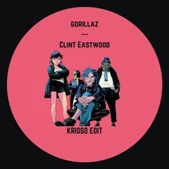 Gorillaz - Clint Eastwood [Krioso Edit] Free Download