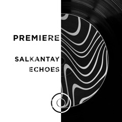 PREMIERE: Salkantay - Echoes [Black Belt Records]